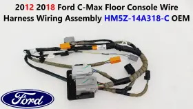 Hm5z-14a318-c Ford 2012 2018 Cmax Floor Console Wire Harness Wiring Assembly