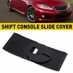 For Lexus IS250 IS350 2006-2013 Console Shifter Slide Cover Accessories New. Price: $11.99.