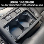 Upgraded Cupholder Insert For Infiniti G35 (2003-2006 Sedan & 2003-2007 Coupe) New. Price: $34.99.
