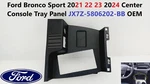 2021 22 23 2024 Ford Bronco Sport Center Console Tray Panel JX7Z-5806202-BB New. Price: $45.00.
