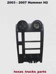 10357186 To 07 Hummer H2 Front Center Dash W/ Vents 12V Radio Trim Bezel Used. Price: $179.00.