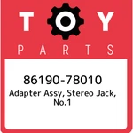 86190-78010 Toyota Adapter Assy, Stereo Jack, NO.1 8619078010, New Genuine Oem. Price: $273.68.