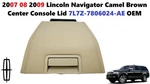 2007 08 2009 Lincoln Navigator Camel Brown Center Console Lid 7L7Z-7806024-AE New. Price: $115.00.