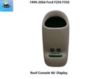 F81B25519C44A 99-04 Ford F250 F350 Roof Console W/ Info Display Tan Used. Price: $259.00.